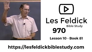 970 - Les Feldick Bible Study - Lesson 3 Part 2 Book 81 - Daniel's Prayer and Prophecy - 2
