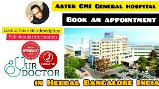 Aster CMI General hospital in Hebbal Bengaluru India!