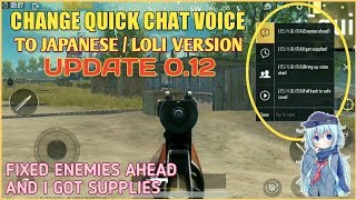 CHANGE QUICK CHAT VOICE TO LOLI / JAPANESE VERSION | UPDATE 0.12 | NEW WORKING SCRIPTS | PUBGM
