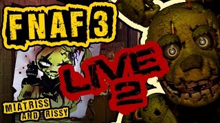 [FNAF 3] Мия у руля - Наглядное пособие "Как плакать кровавыми слезами" [LIVE]