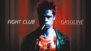 » run on gasoline  || fight club