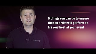 5 ?Things You Can Do To Ensure That An Artist Will Perform At Their Very Best At Your Event