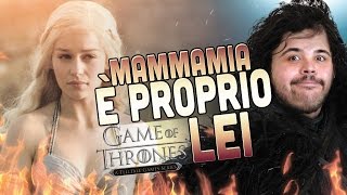 Game of Thrones - 11°: O mamma Mia è Proprio Lei!!!