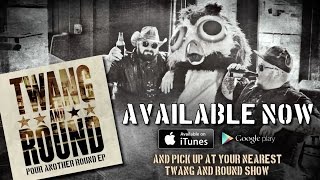 Twang and Round - Pour Another Round (LYRIC VIDEO)