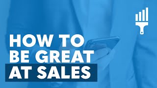 "How To Be Great at Sales" By Painting Business Pro
