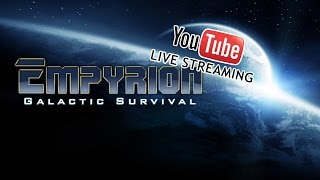 Empyrion Galactic Survival | Live Stream Recording