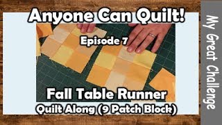 Anyone Can Quilt!  Episode 7 - Quilt Along Fall Table Runner-Part 2