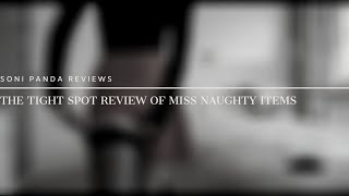 The Tight Spot Review of Miss Naughty Items