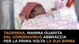 Taormina, madre guarita dal coronavirus abbraccia per la prima volta la sua bimba