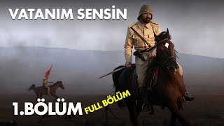 Vatanım Sensin 1. Bölüm - Full Bölüm