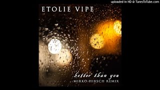 Etolie Vipe - Better than you (Mirko Hirsch Remix) (2016) - New Gen Italo Disco