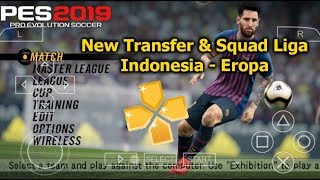 Pes 6 Patch 2019 New Transfer & Squad Liga Indonesia & Eropa PPSSPP