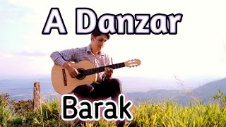 A danzar - Barak  - Guitarra clásica cristiana