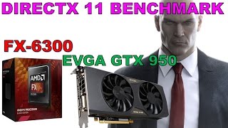 Hitman 2016 DirectX 11 Benchmark GTX 950 and FX 6300 High 1080P