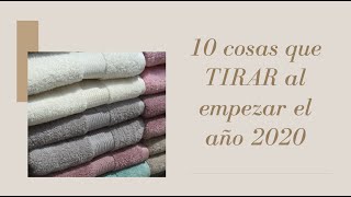 10 Cosas que TIRAR al empezar el año 2020