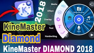Kinemaster New Diamond version 2018