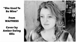 ? She Used To Be Mine l From WAITRESS I Cover by Amber Ewing Ellis