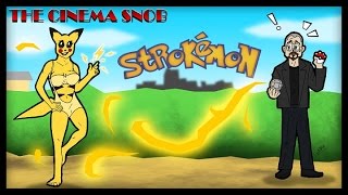 Strokemon - The Cinema Snob