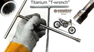 TIG Welding Titanium Fabrication - "T-Handle" Wrench for a Professional Supercross Mechanic