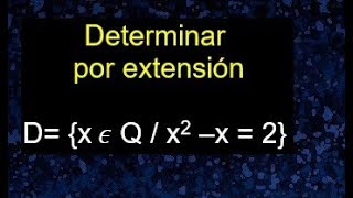 Determinar el conjunto por extensión, como expresar un conjunto por extensión
