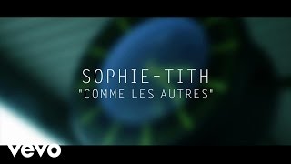 Sophie-Tith - Comme Les Autres