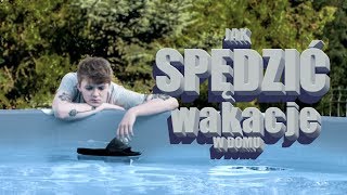 NAJLEPSZE SPOSOBY NA WAKACJE W DOMU