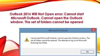Outlook 2016 Will Not Open error: Cannot start Microsoft Outlook.