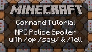 Using Commands in Minecraft: NPC Police in Vanilla Minecraft Spoiler & /op, /say/ & /tell | 1.11.2