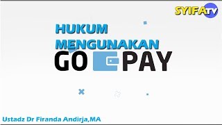 HUKUM MENGUNAKAN GO-PAY | Ustadz Dr Firanda Andirja,MA