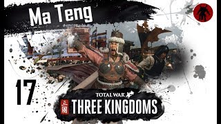 Total War: Three Kingdoms - Ma Teng Romance Mode Campaign #17