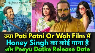 Did Honey Singh's Song In Pati Patni Or Woh Movie || Peeyu Datke Release date || Solo Song !!!