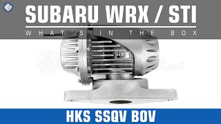 HKS Subaru WRX/STI SSQV Blow Off Valve- Whats in the Box?