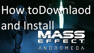 How To download and install MASS EFFECT ANDROMEDA + ALL DLCS on PC 2017 Repack ( Smallest Repack )