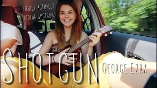 shotgun - George Ezra cover WHILE ACTUALLY RIDING SHOTGUN