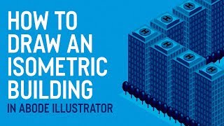 ILLUSTRATOR TUTORIAL | How to Draw an Isometric Building