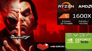 Tekken 7 -- AMD Ryzen 5 1600X -- Nvidia GeForce GT 1030 2GB GDDR5 -- Gameplay