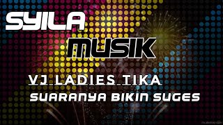 SYILA MUSIK 2019 TERBARU  VJ LADIES TIKA TERBARU HOT BANGET