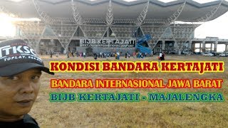 Kondisi Bandara Internasional Jawa Barat - BIJB Kertajati - Majalengka