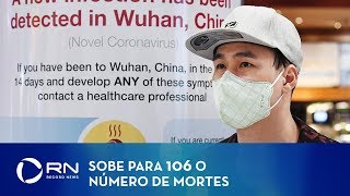 Sobe para 106 o número de mortes causadas por coronavírus na China