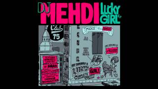 DJ Mehdi - Lucky Girl (feat. Fafi)