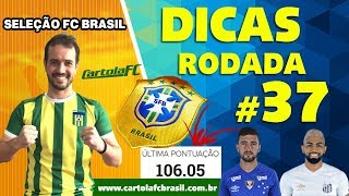 VAMOS MITAR NESSA RETA FINAL! Dicas para a 37ª Rodada do Cartola FC 2018 - Seleção FC Brasil