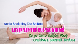 LUYỆN TẬP THỂ DỤC SAU KHI SINH MỔ- Tác giả: Chrissie Gallagher, Mundy CHƯƠNG 1: SINH MỔ - Phần 4
