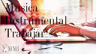 Música instrumental para trabajar en oficina concentrarse rapido y trabajar a gusto