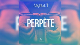 Admiral T - Perpète