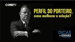 Perfil do porteiro, como melhorar a seleção? - Dicas de Segurança