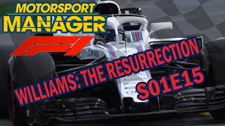 WILLIAMS: THE RESURRECTION #15 (S01E15) | MOTORSPORT MANAGER | REAL LIFE F1 MOD