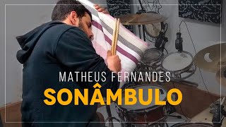Matheus Fernandes - Sonâmbulo "Do Nada Eu Apareço Na Balada" - DRUM COVER