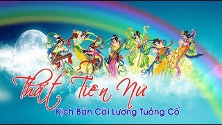 Cải lương tuồng cổ: THẤT TIÊN NỮ - Miếu Bà Tây A