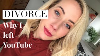 Why I left YouTube - Single Mom + Divorce