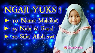 Belajar Ngaji Yuks | Menghafal : 10 Nama Malaikat, 25 Nama Nabi & Rasul, 20 Sifat Alloh SWT
